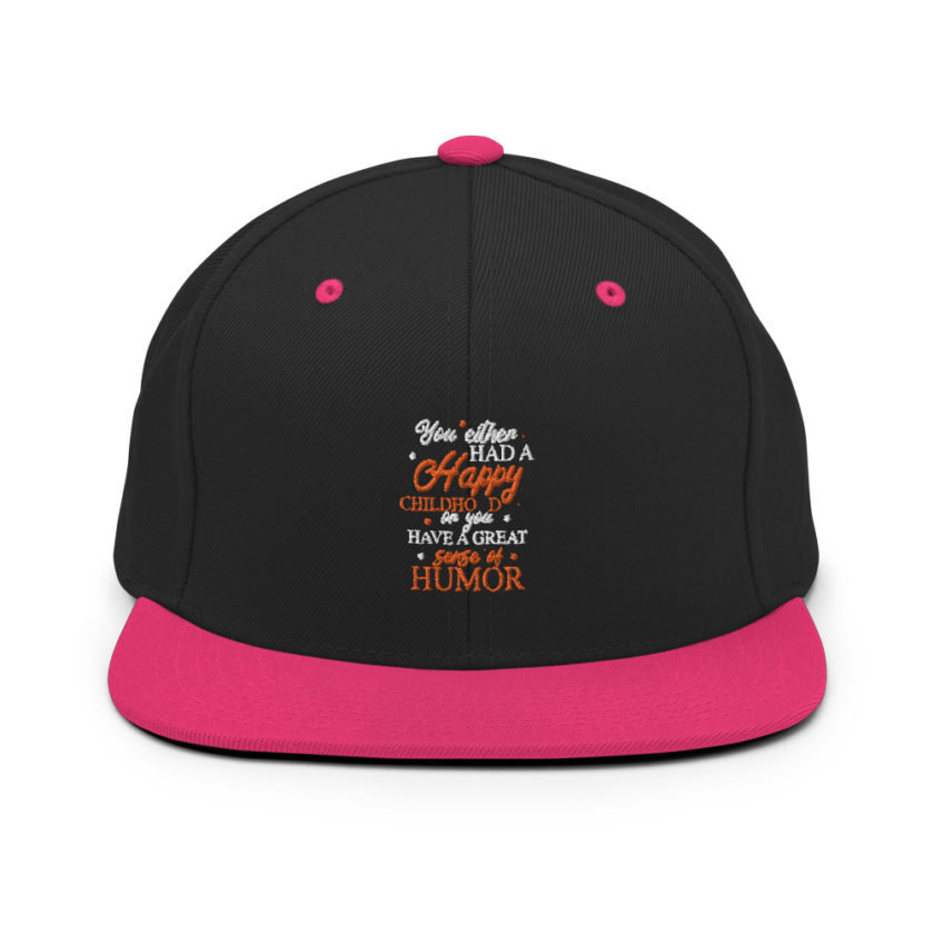 You either had a happy childhood or you have a great sense of humor. Snapback Hat - Image 5