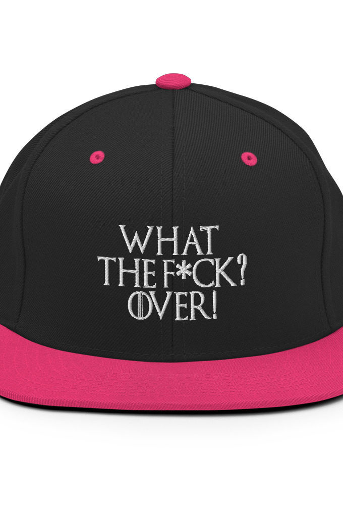 What the fuck? Over! Snapback Hat