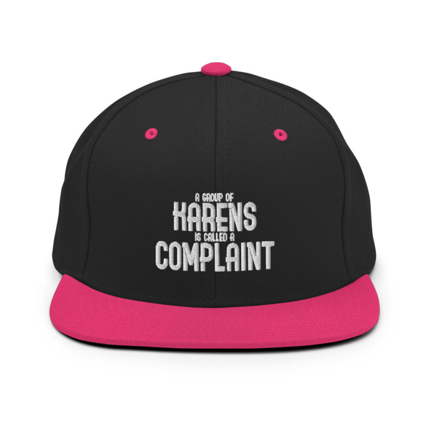 A group of Karens is called a complaint  Snapback Hat - Image 4