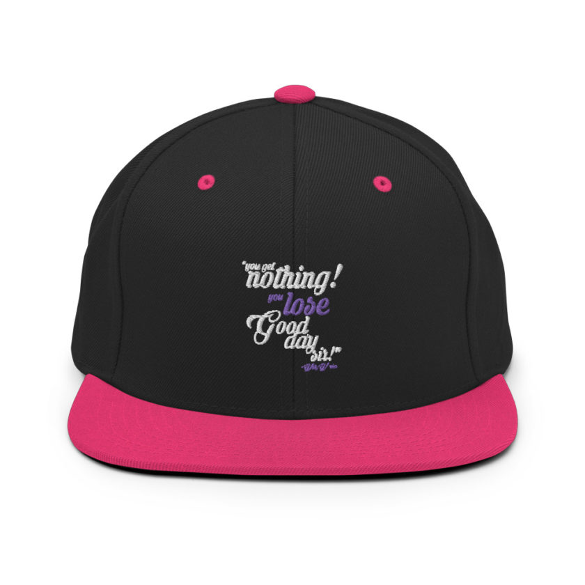 You get nothing! You lose! Good day sir! - Willy Wonka  Snapback Hat - Image 5