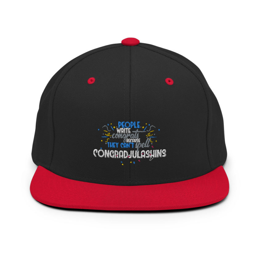 People write congrats because they can't spell congradjulashins. Snapback Hat - Image 4