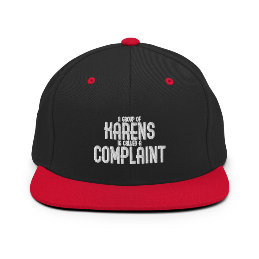 A group of Karens is called a complaint  Snapback Hat - Image 3