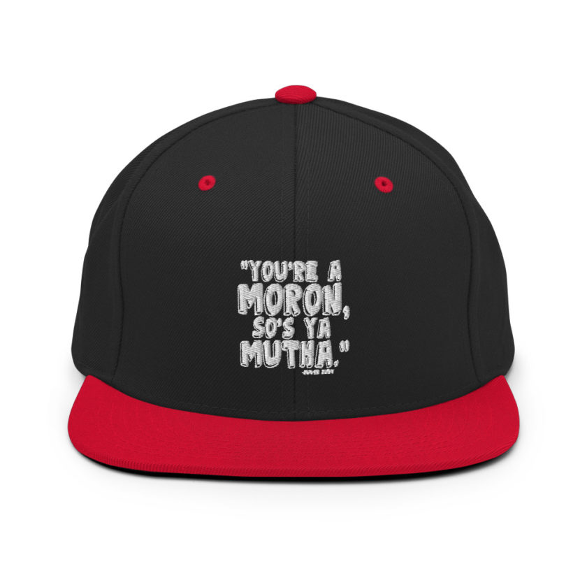 You're a moron and so's ya mutha - Judge Judy Snapback Hat - Image 3