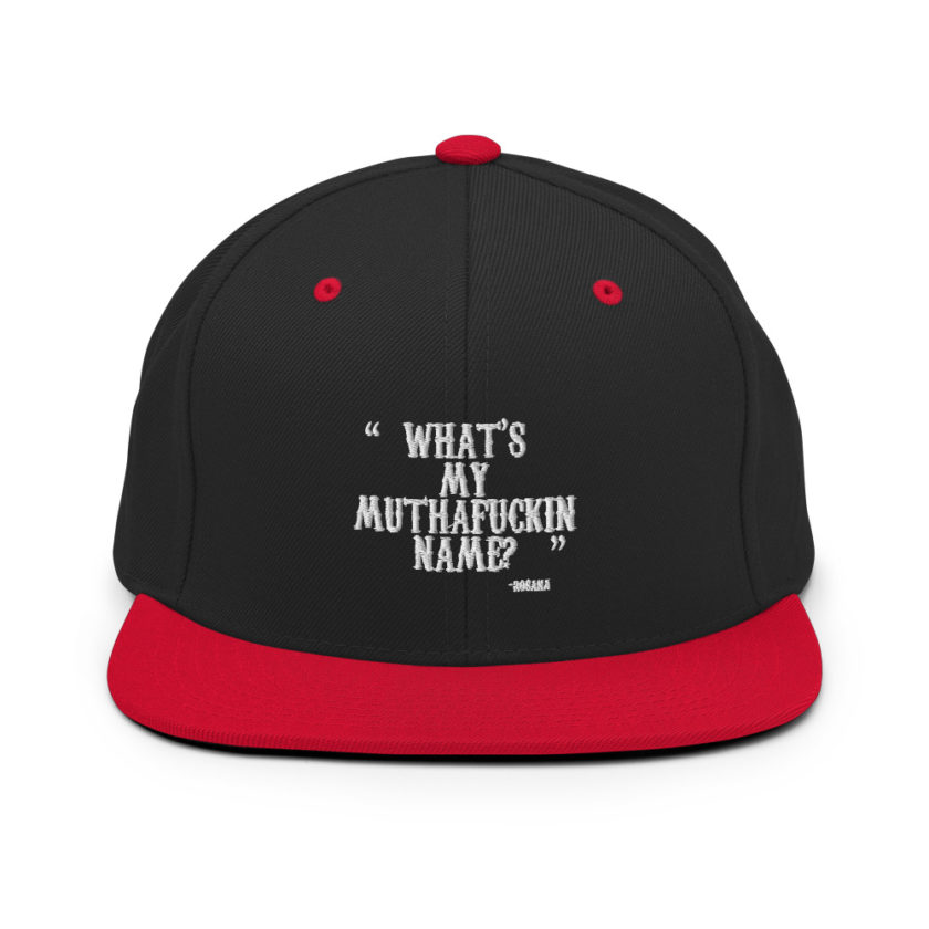 What's my muthafuckin name? - Rosana, Wax  Snapback Hat - Image 4