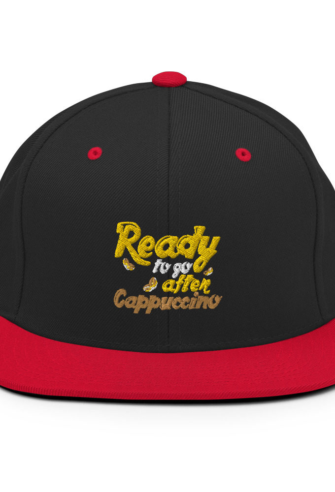 Ready to Go After Cappuccino  Snapback Hat