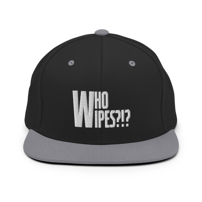 Who wipes?!? Snapback Hat - Image 7