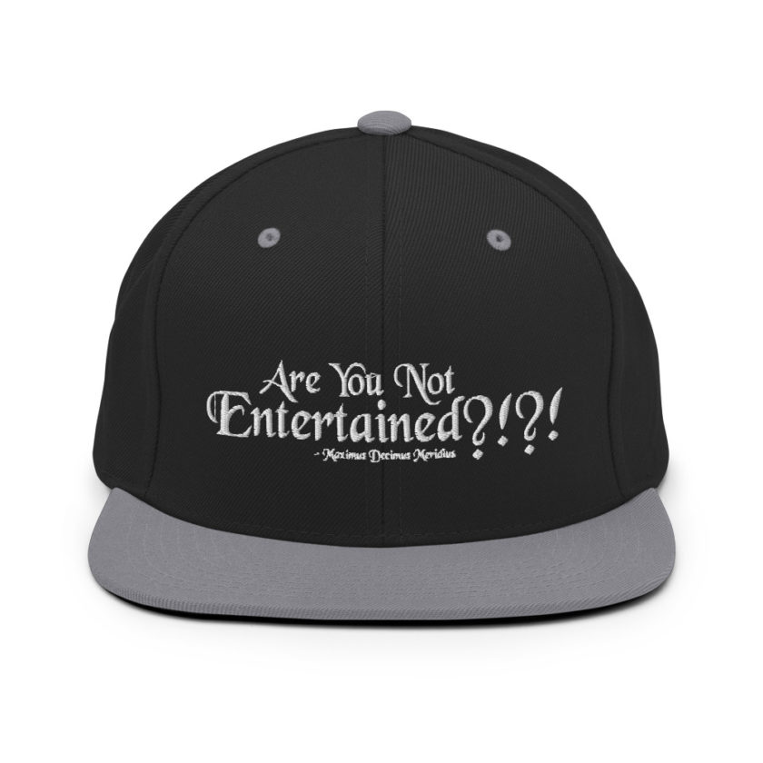 Are You Not Entertained?!?! - Maximus Decimus Meridius, Gladiator Snapback Hat - Image 7
