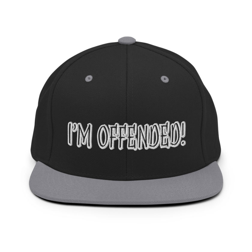 I'm Offended! Snapback Hat