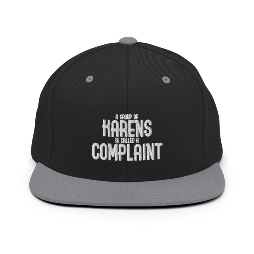 A group of Karens is called a complaint  Snapback Hat - Image 6