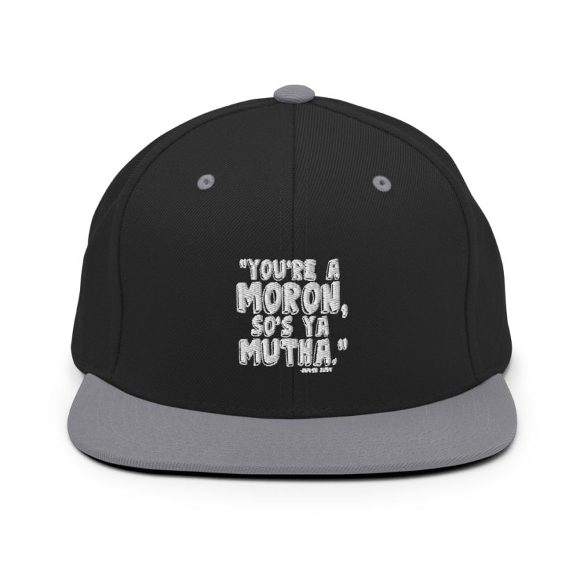 You're a moron and so's ya mutha - Judge Judy Snapback Hat - Image 6