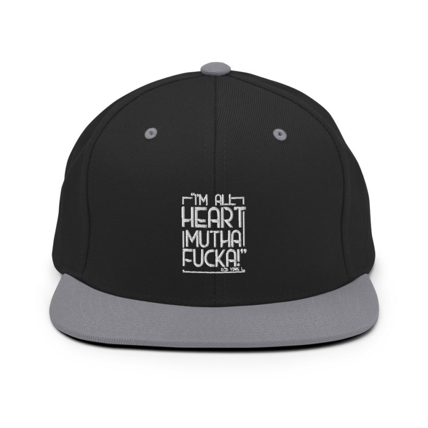 I'm all heart mutha fucka - Rod Tidwell, Jerry Maquire  Snapback Hat