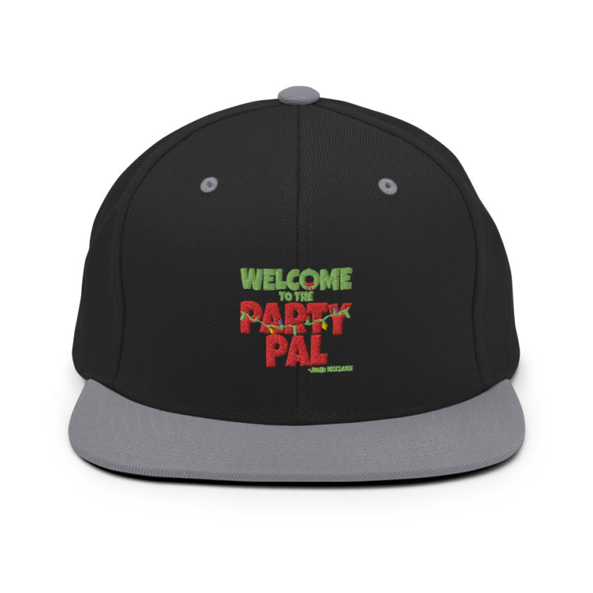 Welcome to the party pal. - John Mcclane, Die Hard  Snapback Hat - Image 6