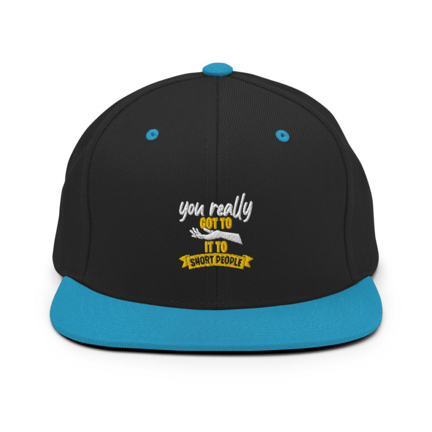 You really got to hand it to short people... Snapback Hat - Image 6