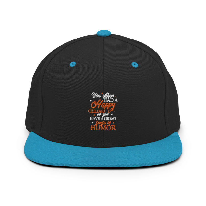 You either had a happy childhood or you have a great sense of humor. Snapback Hat - Image 6