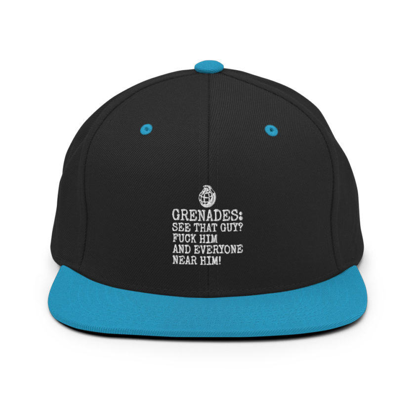 Grenades: See that guy? Fuck him and everyone near him!  Snapback Hat - Image 5
