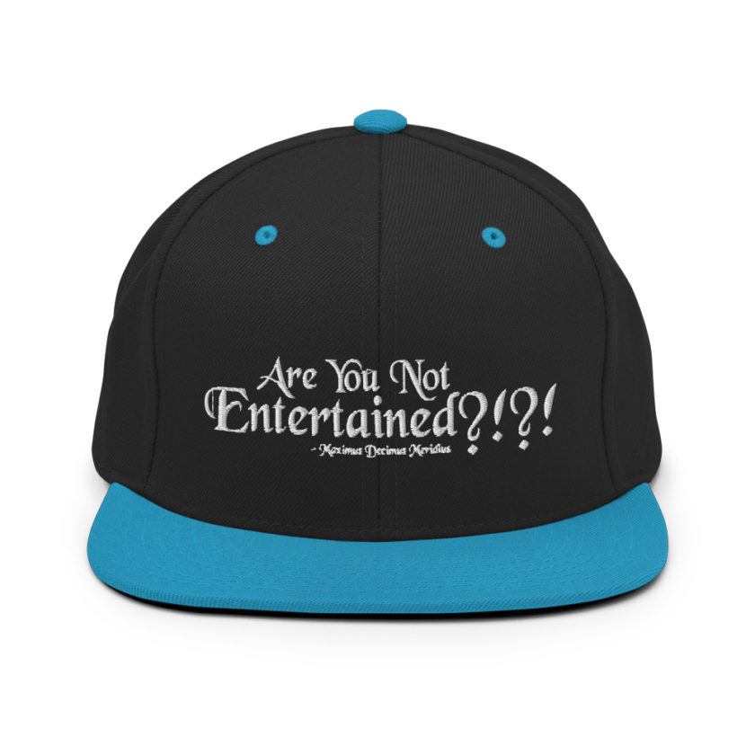 Are You Not Entertained?!?! - Maximus Decimus Meridius, Gladiator Snapback Hat - Image 6