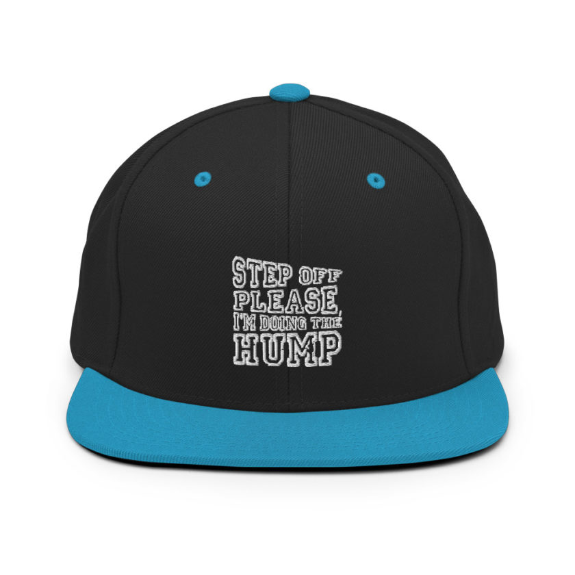 Step off please, I'm doing The Hump.  Snapback Hat - Image 6