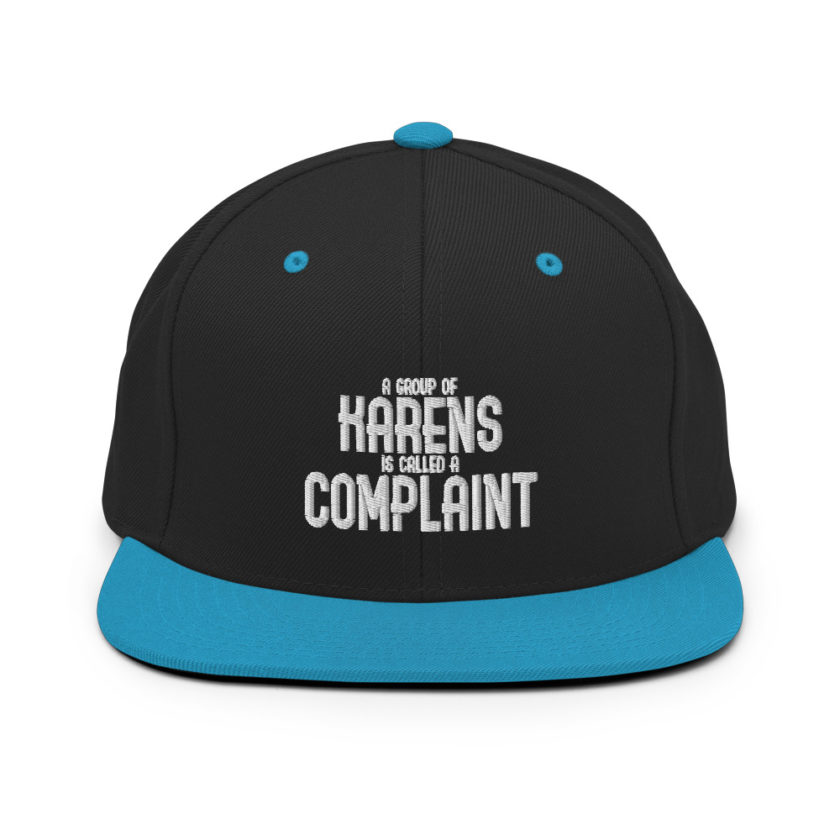 A group of Karens is called a complaint  Snapback Hat - Image 5