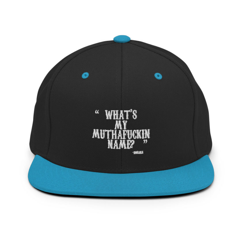 What's my muthafuckin name? - Rosana, Wax  Snapback Hat - Image 6