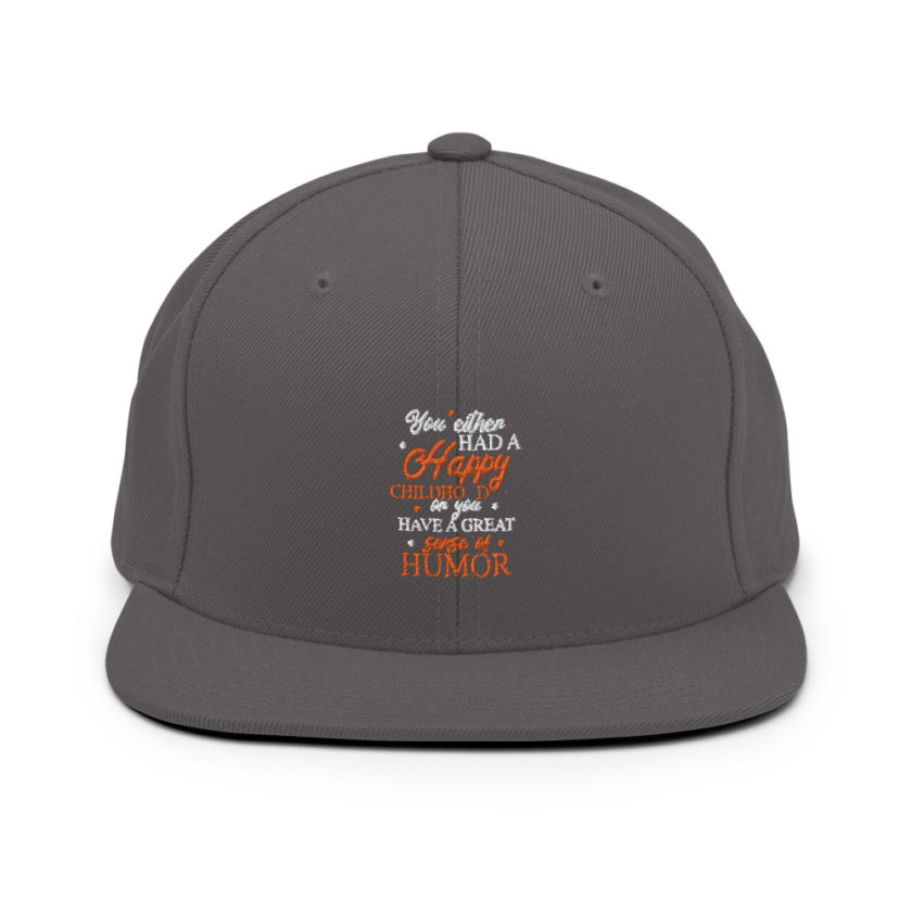 You either had a happy childhood or you have a great sense of humor. Snapback Hat - Image 14
