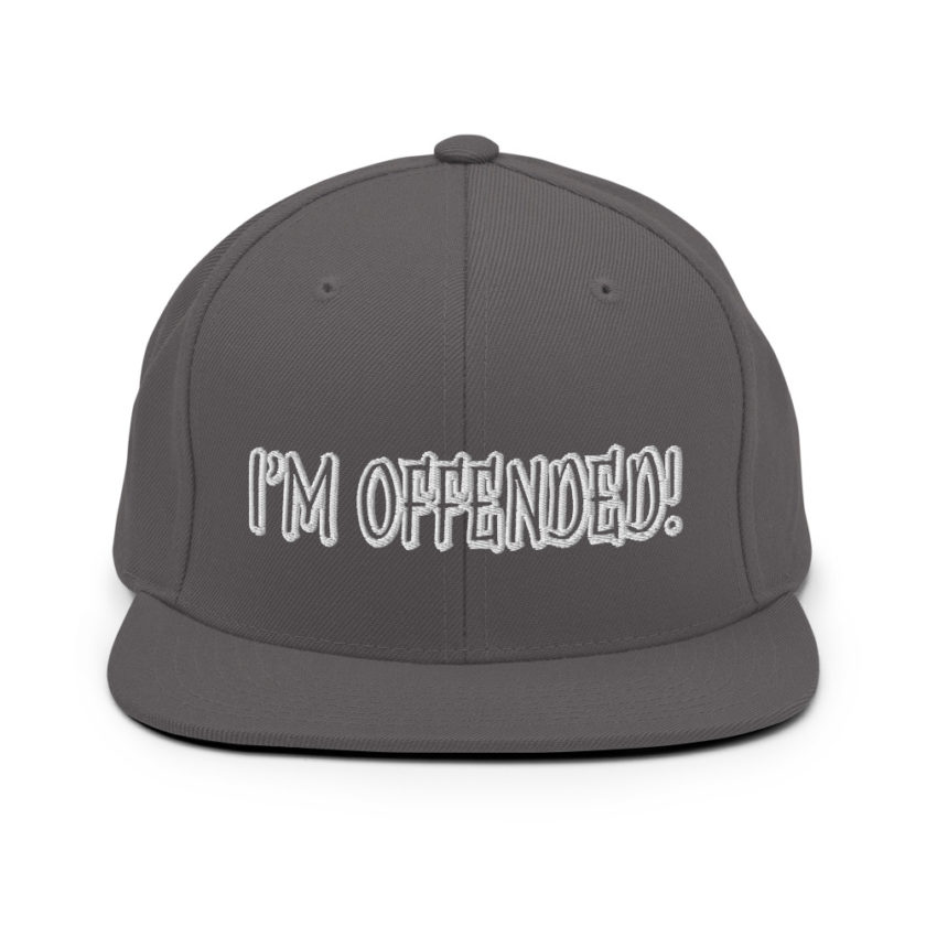 I'm Offended! Snapback Hat - Image 14