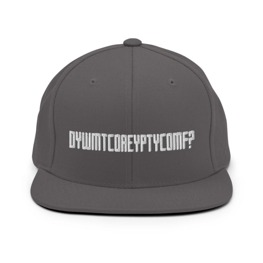 DYWMTCOAEYPTYCOMF?  Snapback Hat - Image 14