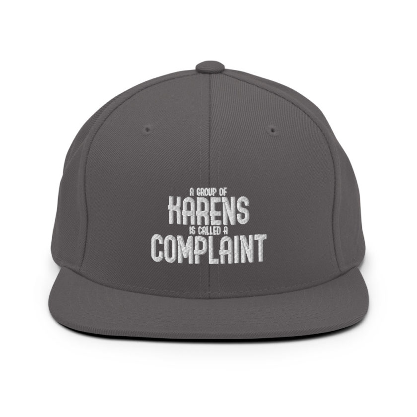A group of Karens is called a complaint  Snapback Hat - Image 14