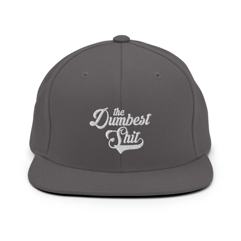 The Dumbest Shit Snapback Hat - Image 14
