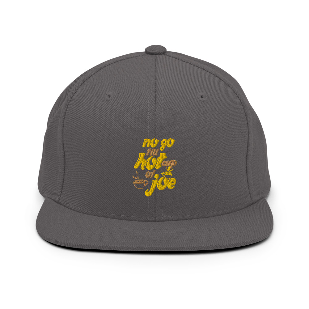 No go till hot cup of Joe Snapback Hat - Image 14