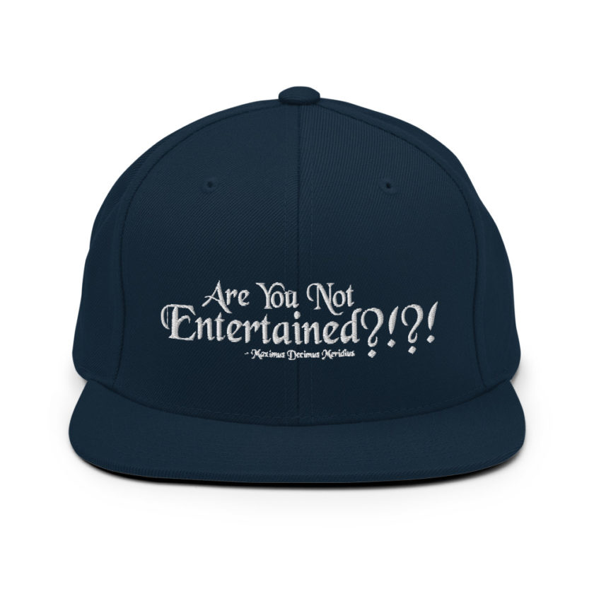 Are You Not Entertained?!?! - Maximus Decimus Meridius, Gladiator Snapback Hat - Image 2