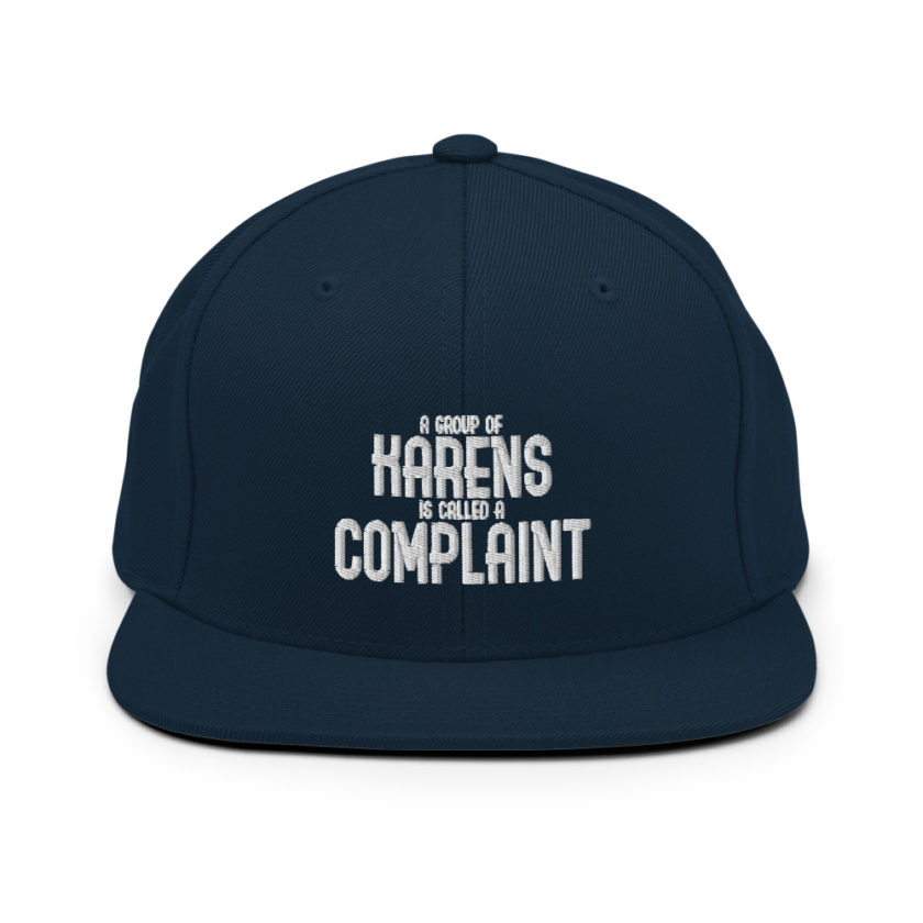 A group of Karens is called a complaint  Snapback Hat - Image 2