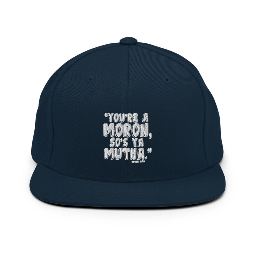 You're a moron and so's ya mutha - Judge Judy Snapback Hat - Image 2