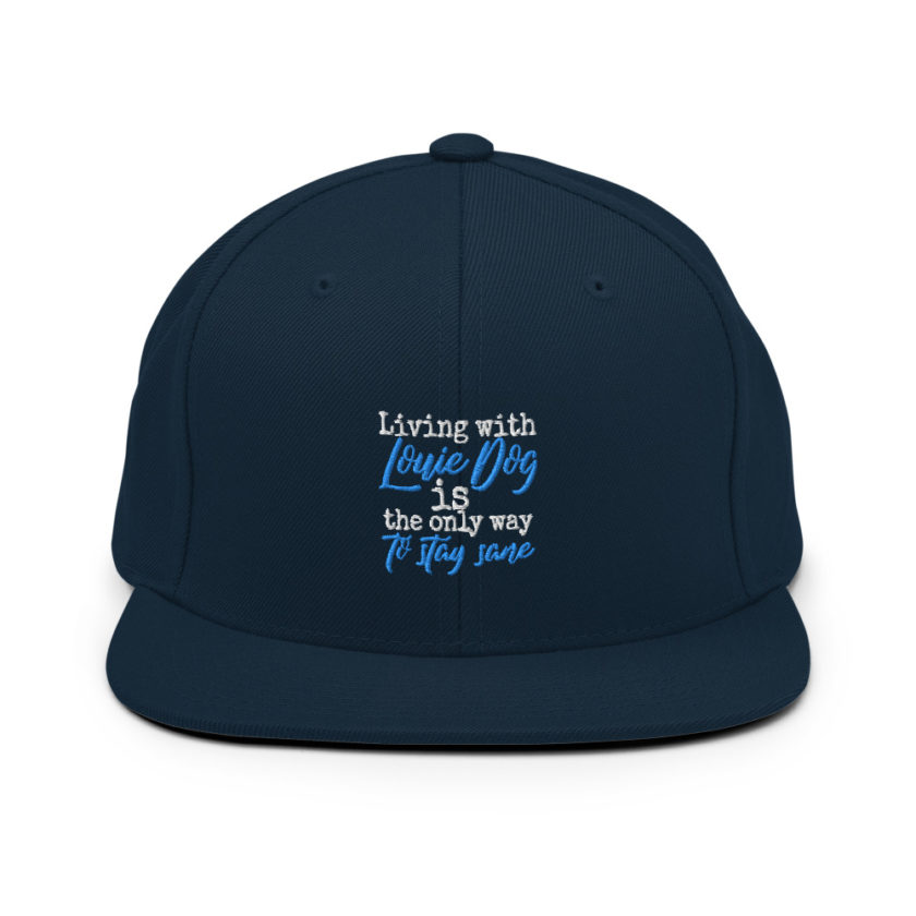 Living with Louis dog IS the only way to stay sane. - Sublime  Snapback Hat - Image 2