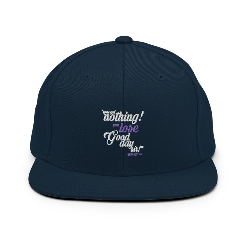 You get nothing! You lose! Good day sir! - Willy Wonka  Snapback Hat - Image 2
