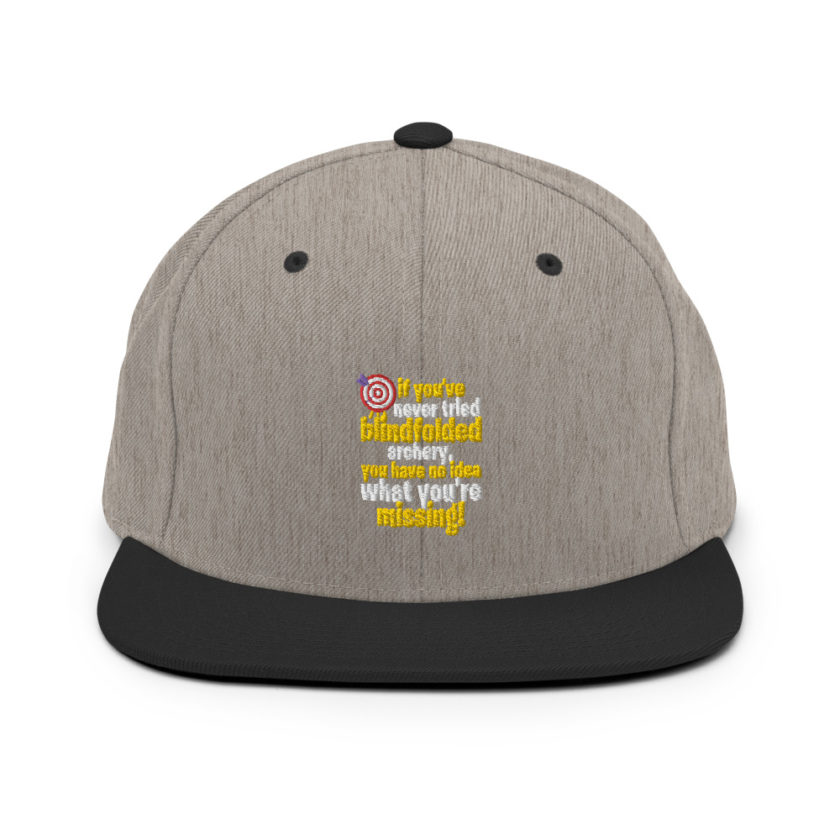 If you you've never tried blindfolded archery, you have no idea what you're missing Snapback Hat - Image 16