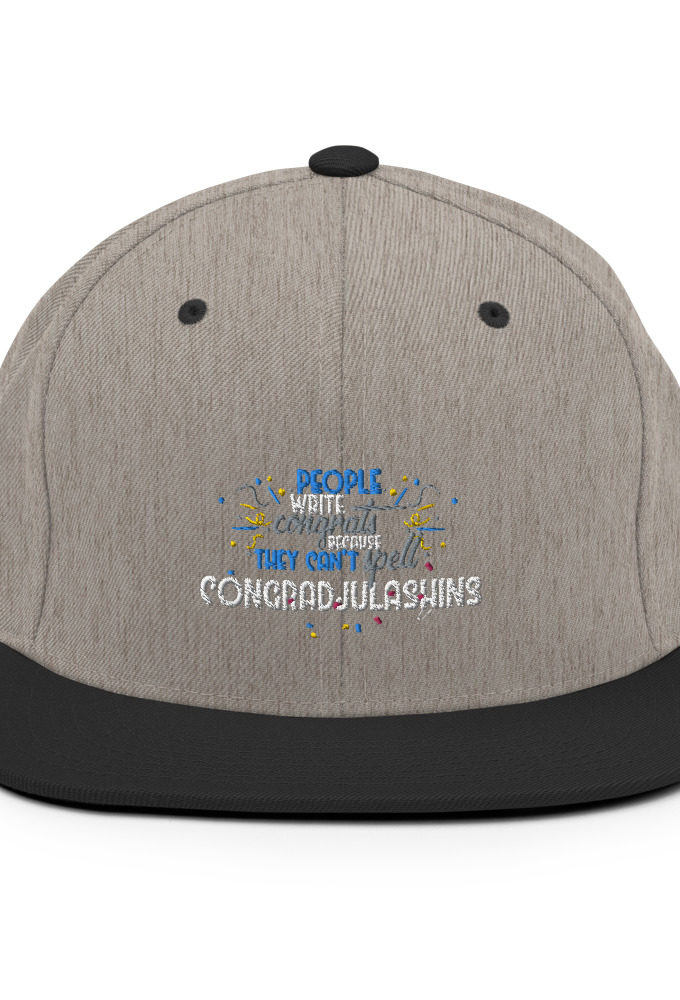 People write congrats because they can't spell congradjulashins. Snapback Hat