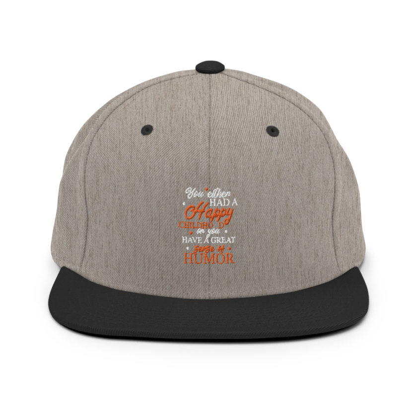 You either had a happy childhood or you have a great sense of humor. Snapback Hat - Image 16