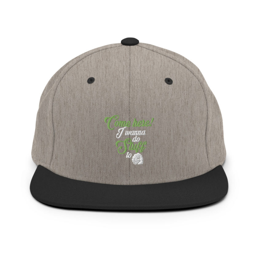 Come here! I wanna do stuff to you! Snapback Hat - Image 16