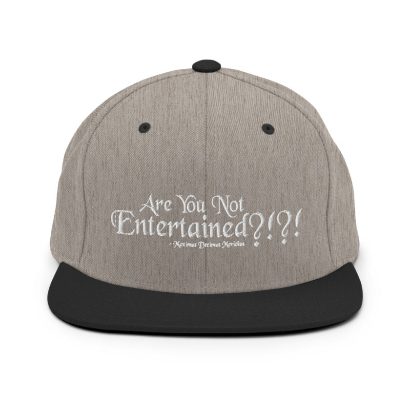 Are You Not Entertained?!?! - Maximus Decimus Meridius, Gladiator Snapback Hat - Image 16