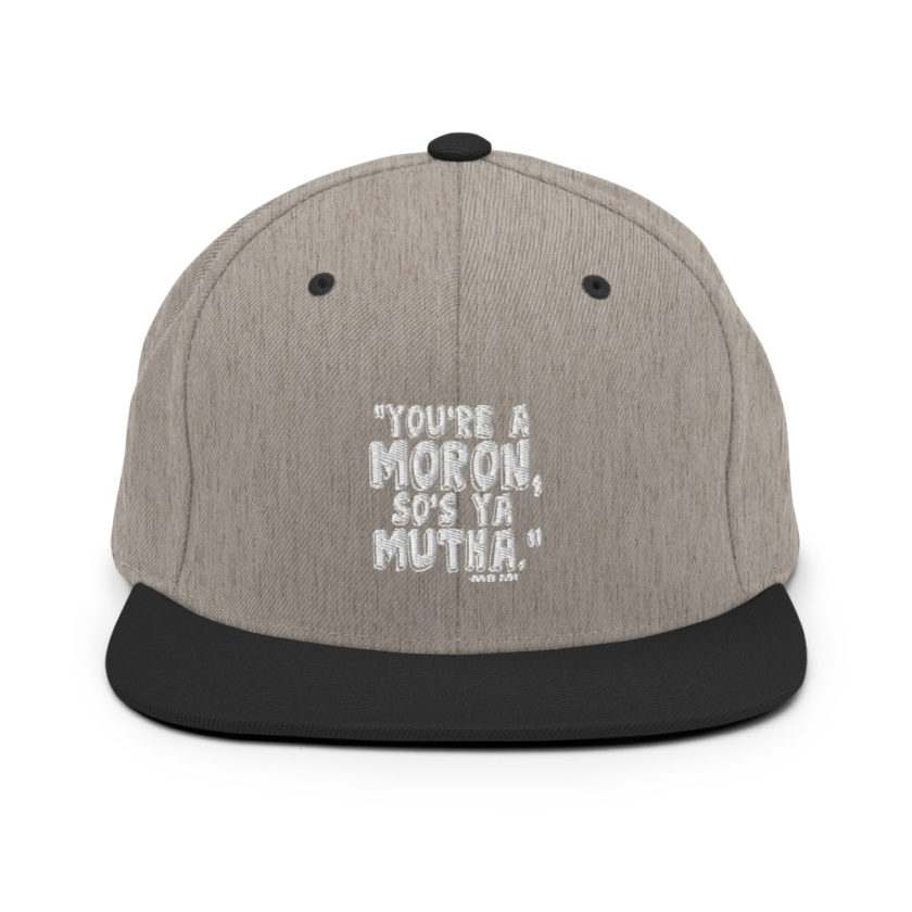 You're a moron and so's ya mutha - Judge Judy Snapback Hat - Image 16