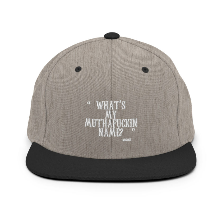 What's my muthafuckin name? - Rosana, Wax  Snapback Hat - Image 16