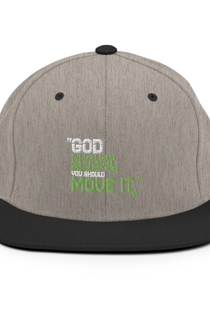 God put that there for a purpose and I'm not so sure you should move it. -Stef, The Goonies  Snapback Hat