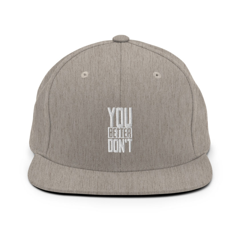 You better don't! Snapback Hat - Image 19