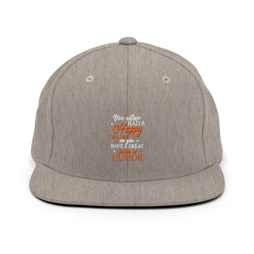 You either had a happy childhood or you have a great sense of humor. Snapback Hat - Image 19