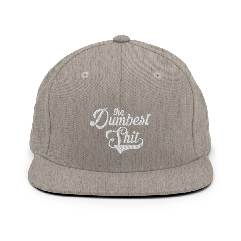 The Dumbest Shit Snapback Hat - Image 19