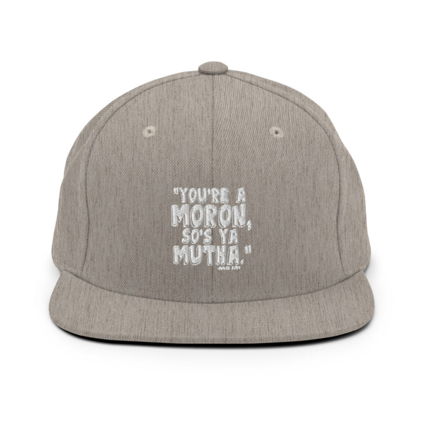 You're a moron and so's ya mutha - Judge Judy Snapback Hat - Image 19