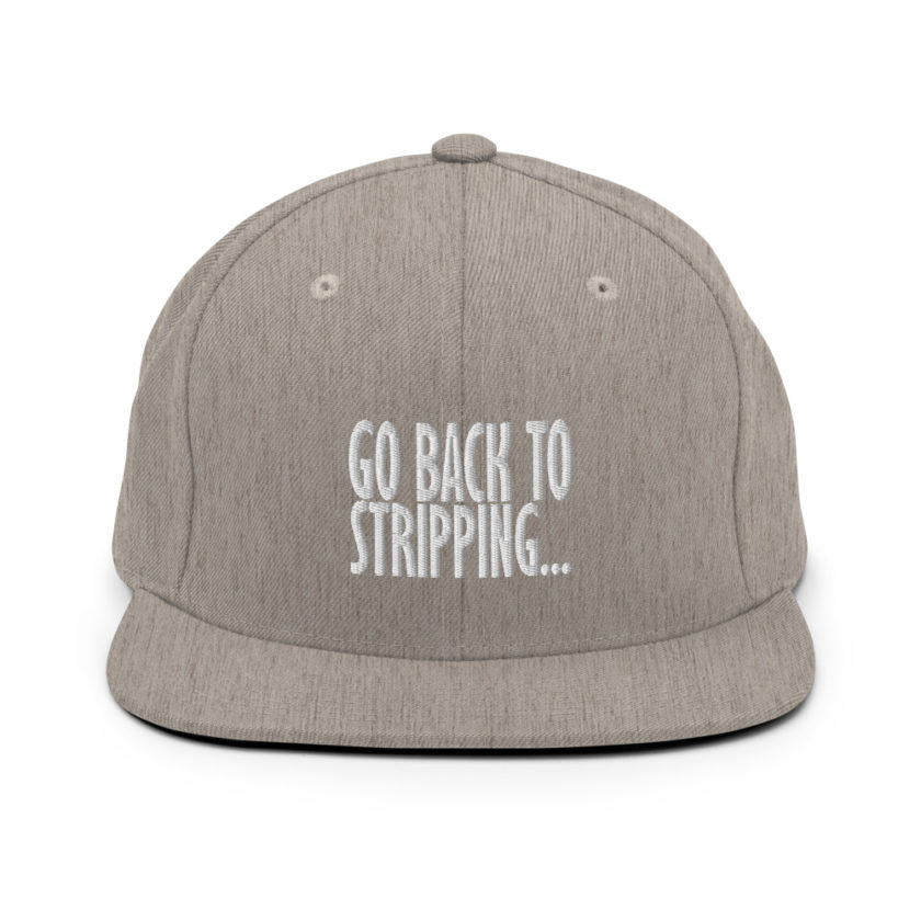 Go back to stripping  Snapback Hat - Image 19