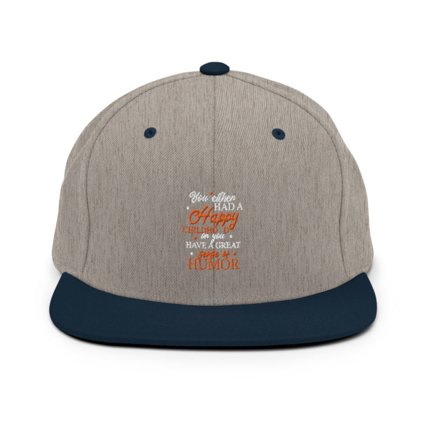 You either had a happy childhood or you have a great sense of humor. Snapback Hat - Image 17