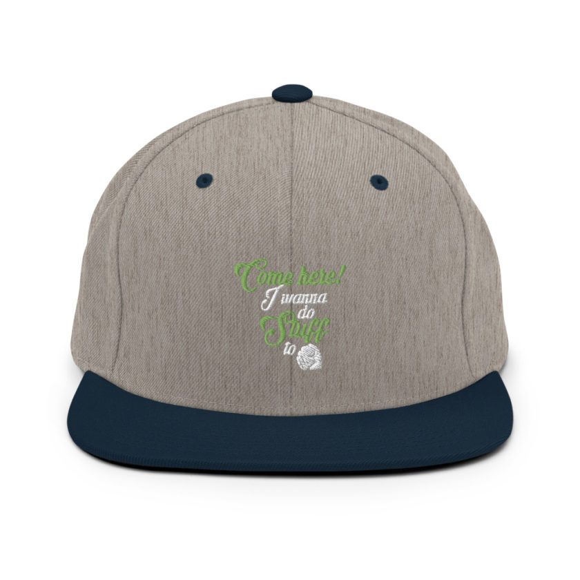 Come here! I wanna do stuff to you! Snapback Hat - Image 17