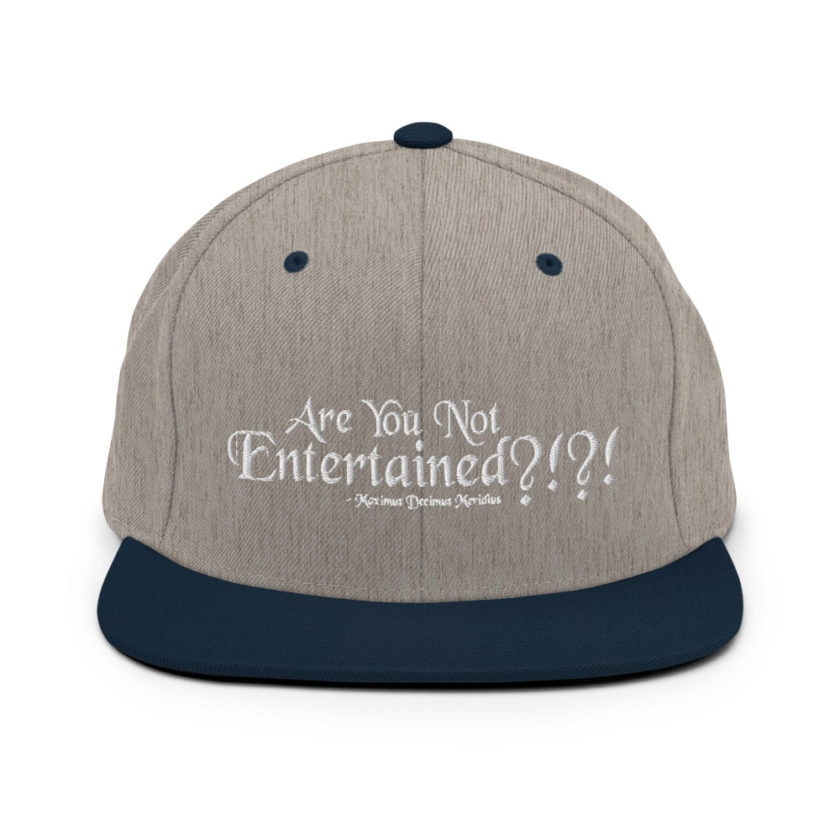 Are You Not Entertained?!?! - Maximus Decimus Meridius, Gladiator Snapback Hat - Image 17